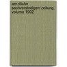 Aerztliche Sachverstndigen-Zeitung, Volume 1902 by Unknown