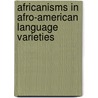 Africanisms in Afro-American Language Varieties door Onbekend