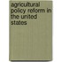 Agricultural Policy Reform In The United States