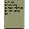 Alaska Boundary. Memorandum For Counsel, No. Ii by Unknown