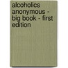 Alcoholics Anonymous - Big Book - First Edition door Aa Services