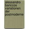 Alessandro Bariccos Variationen der Postmoderne door Gerhild Fuchs