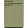 Allgemeine Betriebswirtschaftslehre Arbeitsbuch door Jean-Paul Thommen