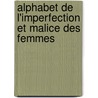 Alphabet de L'Imperfection Et Malice Des Femmes door Jacques Olivier