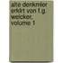 Alte Denkmler Erklrt Von F.G. Welcker, Volume 1