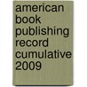 American Book Publishing Record Cumulative 2009 by Unknown