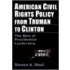 American Civil Rights Policy From Truman To Cli