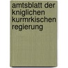Amtsblatt Der Kniglichen Kurmrkischen Regierung by Prussia Kurmark