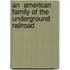 An  American Family of the Underground Railroad