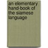 An Elementary Hand-Book Of The Siamese Language