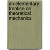An Elementary Treatise On Theoretical Mechanics door Sir James Jeans