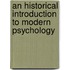 An Historical Introduction to Modern Psychology