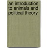 An Introduction To Animals And Political Theory door Alasdair Cochrane