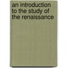 An Introduction To The Study Of The Renaissance door Lilian F. Field