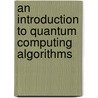 An Introduction to Quantum Computing Algorithms by Arthur O. Pittenger