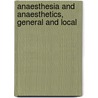 Anaesthesia and Anaesthetics, General and Local door Joseph W. Patton