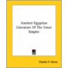 Ancient Egyptian Literature Of The Great Empire door Onbekend