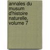 Annales Du Musum D'Histoire Naturelle, Volume 7 door Mus um National