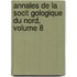 Annales de La Socit Gologique Du Nord, Volume 8