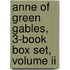 Anne Of Green Gables, 3-book Box Set, Volume Ii