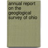 Annual Report On The Geoglogical Survey Of Ohio door Ohio. Chief Geologist
