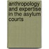 Anthropology And Expertise In The Asylum Courts