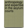 Anthropology And Expertise In The Asylum Courts door Jr. Good