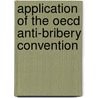 Application Of The Oecd Anti-bribery Convention by Oecd