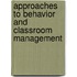 Approaches to Behavior and Classroom Management