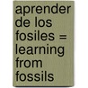 Aprender de los Fosiles = Learning from Fossils door Sharton Katz Cooper