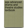 Aqa Advanced Drama And Theatre Studies Textbook by Richard Vergette