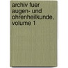 Archiv Fuer Augen- Und Ohrenheilkunde, Volume 1 door Onbekend