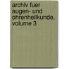 Archiv Fuer Augen- Und Ohrenheilkunde, Volume 3 door Onbekend