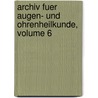 Archiv Fuer Augen- Und Ohrenheilkunde, Volume 6 door Onbekend