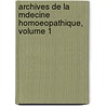 Archives de La Mdecine Homoeopathique, Volume 1 door Onbekend