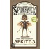 Arthur Spiderwick's Care And Feeding Of Sprites