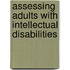 Assessing Adults with Intellectual Disabilities