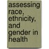 Assessing Race, Ethnicity, And Gender In Health