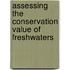 Assessing the Conservation Value of Freshwaters