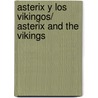 Asterix y los vikingos/ Asterix and the Vikings door René Goscinny