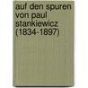 Auf den Spuren von Paul Stankiewicz (1834-1897) door Onbekend