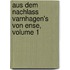 Aus Dem Nachlass Varnhagen's Von Ense, Volume 1