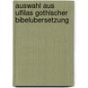 Auswahl Aus Ulfilas Gothischer Bibelubersetzung door Karl August Hahn