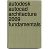 Autodesk Autocad Architecture 2009 Fundamentals door Elise Moss