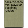 Back-to-School Mini-Plays for Beginning Readers by Deborah Schecter