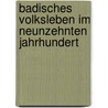 Badisches Volksleben Im Neunzehnten Jahrhundert door Elard Hugo Meyer