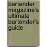 Bartender Magazine's Ultimate Bartender's Guide door Ray Foley