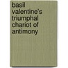 Basil Valentine's Triumphal Chariot Of Antimony door Basilius Valentinus