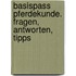 Basispass Pferdekunde. Fragen, Antworten, Tipps