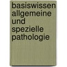 Basiswissen Allgemeine und Spezielle Pathologie door Urs N. Riede